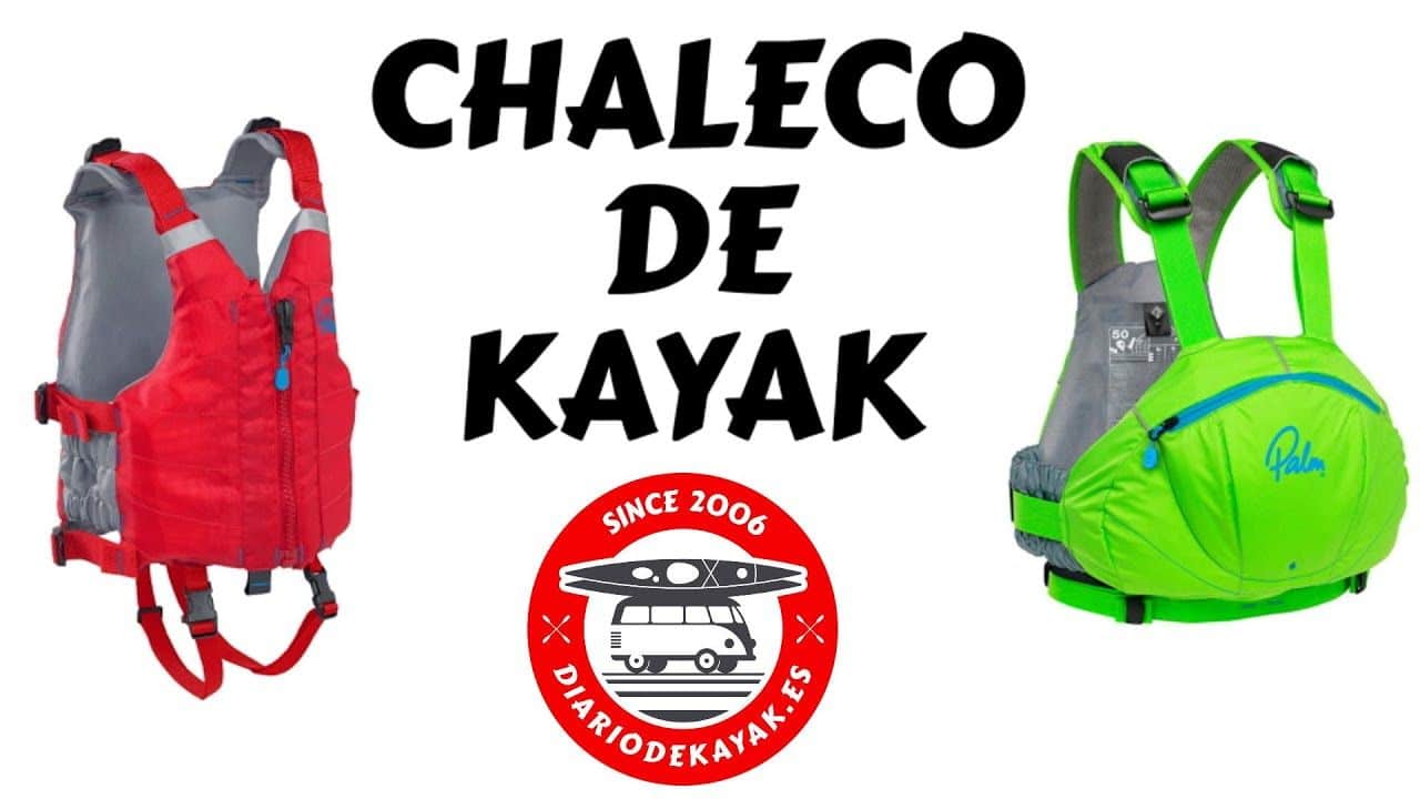 BLOG DE KAYAKING DIARIO DE KAYAK Chaleco de kayak por que llevarlo y que debe tener DIARIO DE KAYAK Chaleco de kayak por que llevarlo y que debe tener DIARIO DE KAYAK